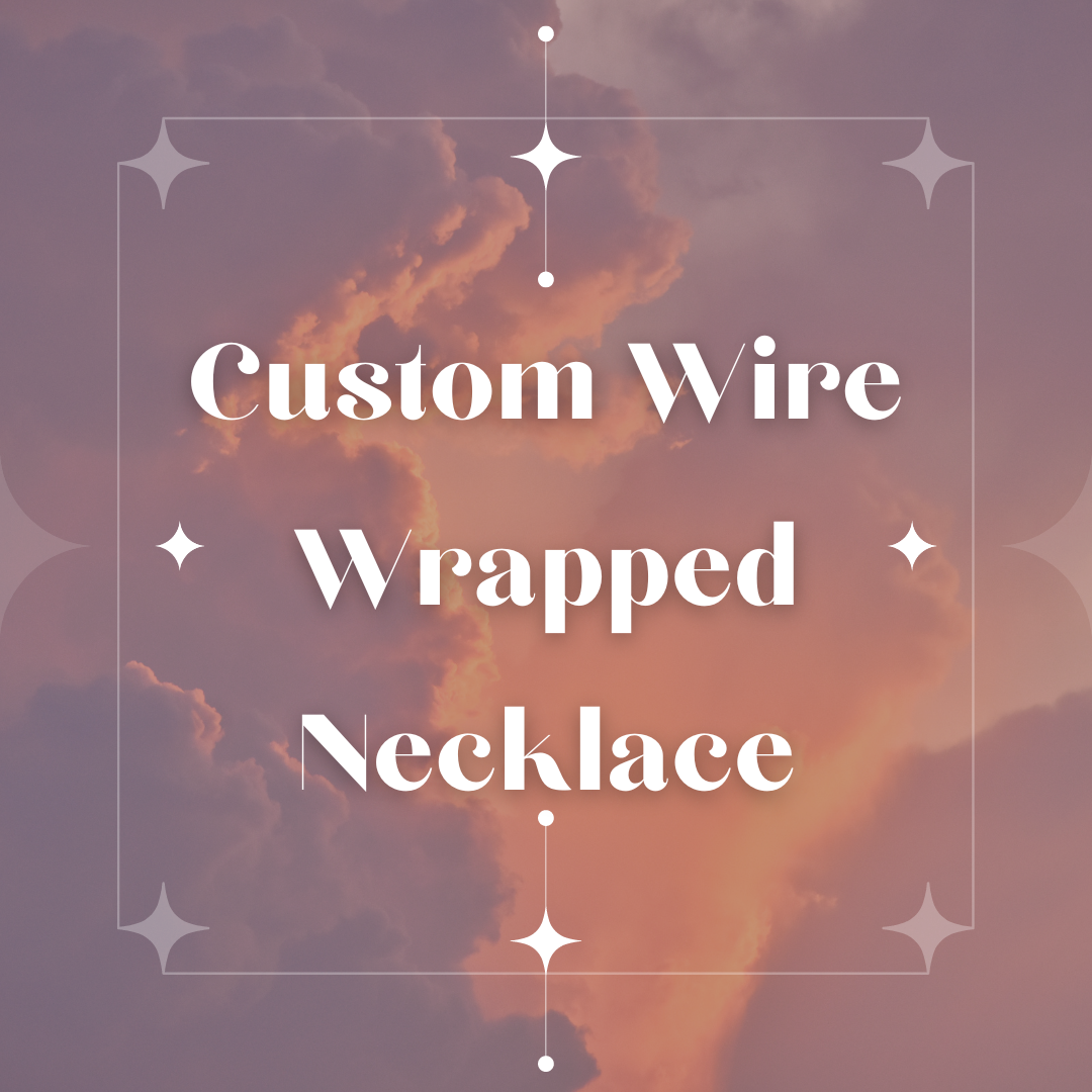 Custom Wire Wrapped Necklace